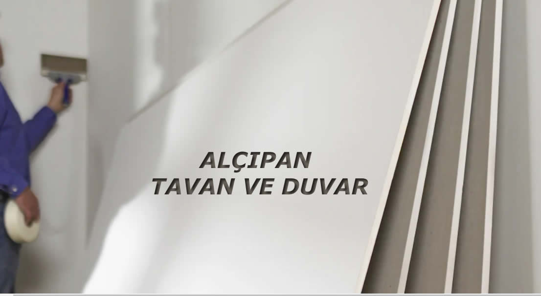 ALÇIPAN TAVAN VE DUVAR UYGULAMALARI